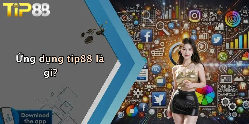 Ứng dụng tip88 là gì?